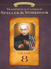 Traditional Catholic Speller & Workbook 8